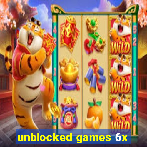 unblocked games 6x